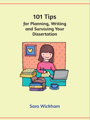 cover image of 101 Tips for Planning, Writing and Surviving Your Dissertation